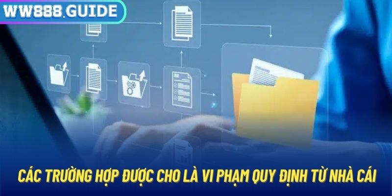 Các trường hợp được cho là vi phạm quy định từ nhà cái