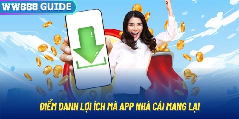 Điểm danh lợi ích mà app nhà cái mang lại