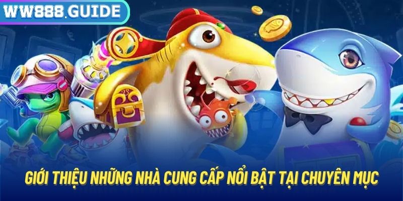 Giới thiệu những nhà cung cấp nổi bật tại chuyên mục