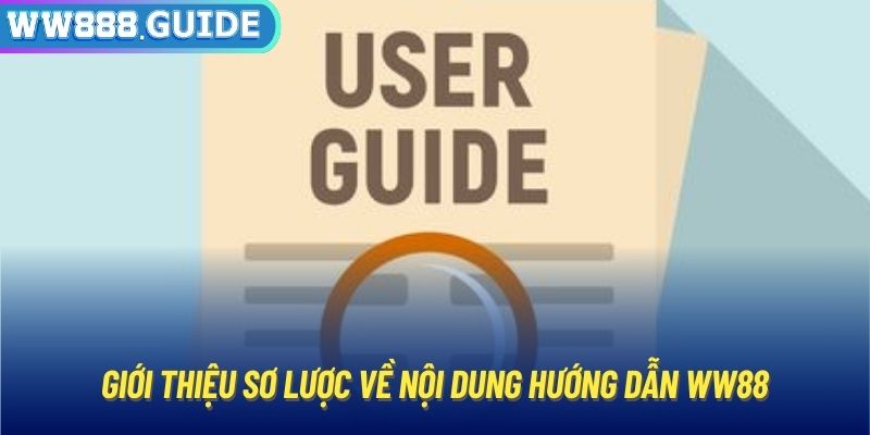 Giới thiệu sơ lược về nội dung hướng dẫn WW88